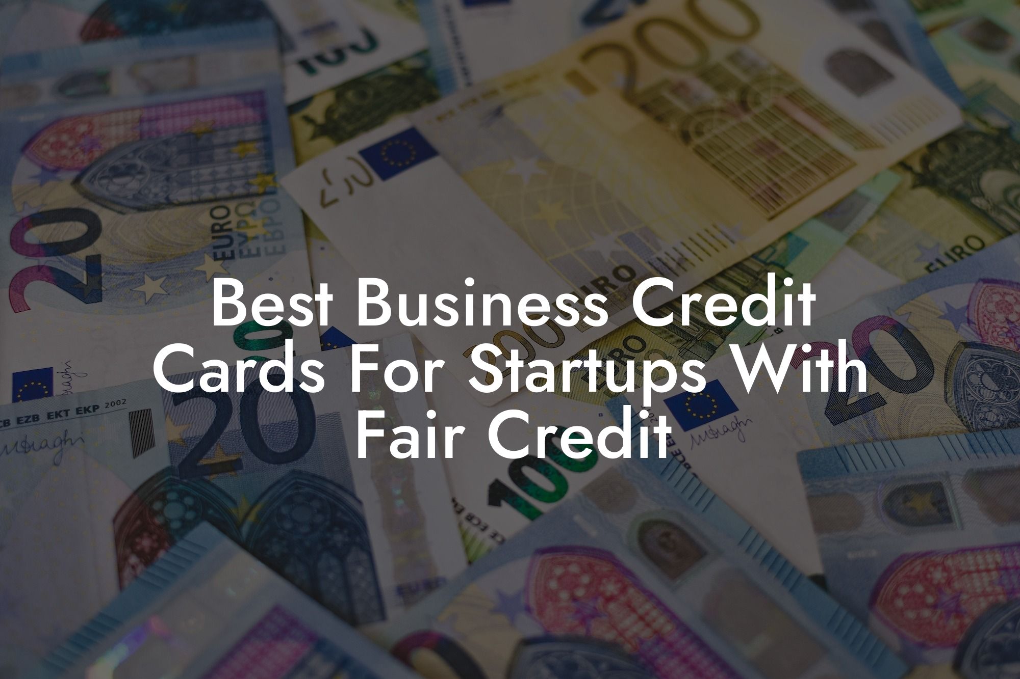 Best Business Credit Cards For Startups: Top 5 Cards & Benefits